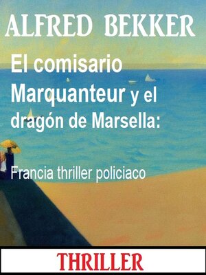 cover image of El comisario Marquanteur y el dragón de Marsella
